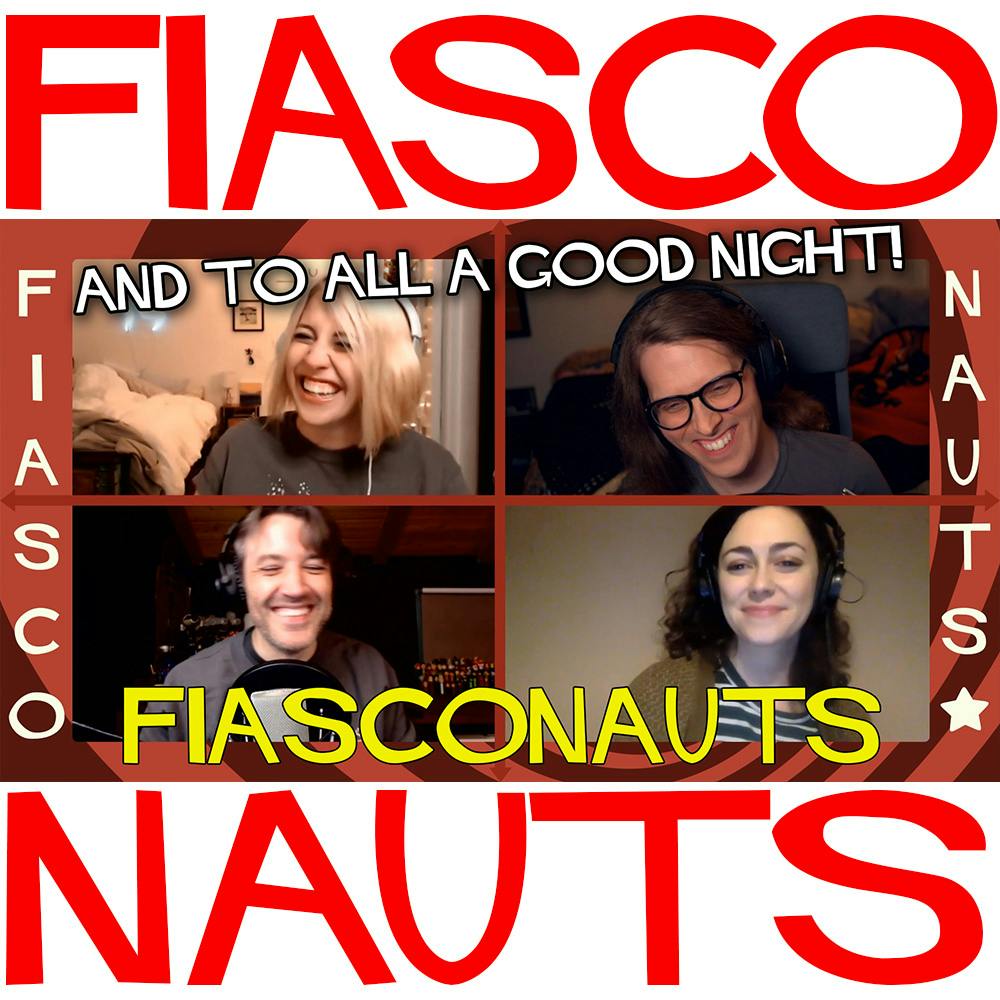 And To All A Good Night! - Fiasconauts