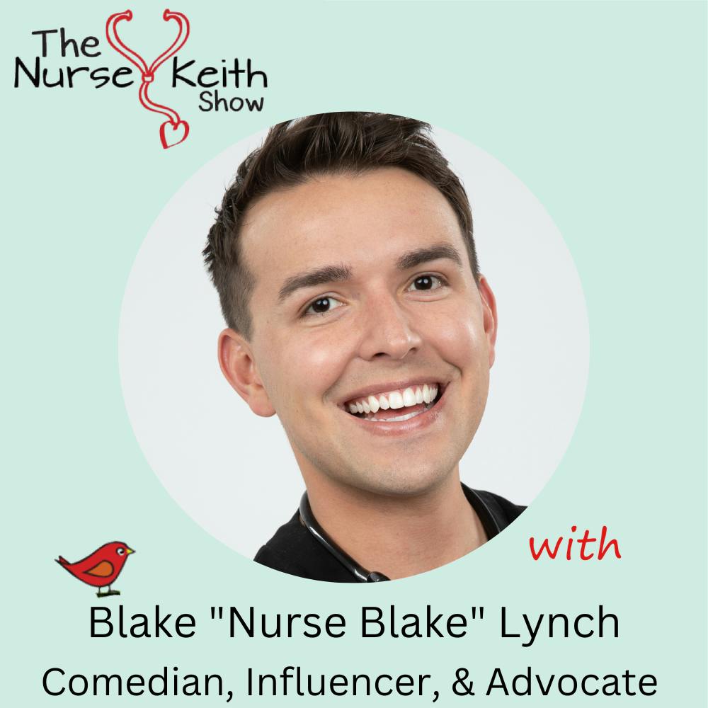 Nurse Blake Takes the Nurse Keith Show — and the World — by Storm