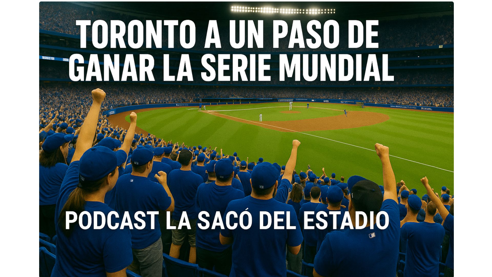 Toronto a un paso de la Serie Mundial ⚾️ episode artwork