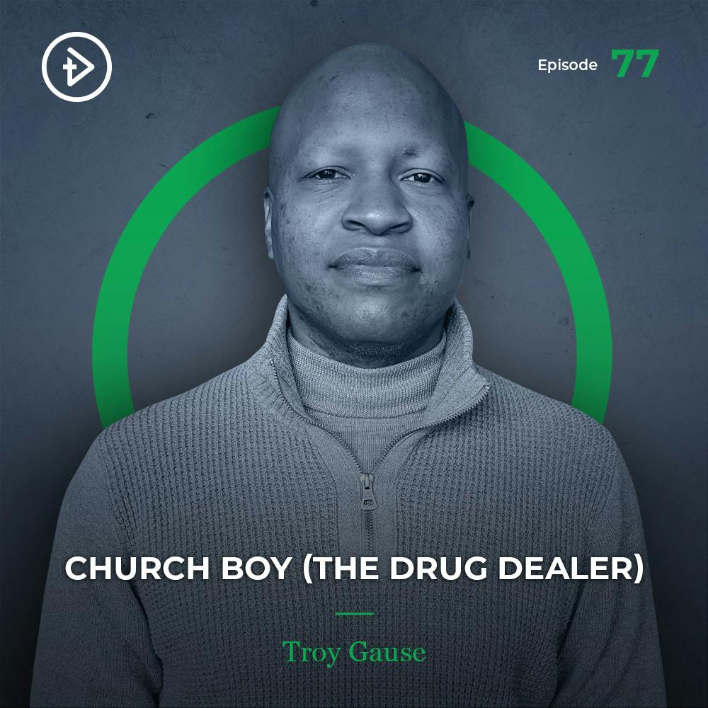 #77 Church Boy (the Drug Dealer) - Troy Gause