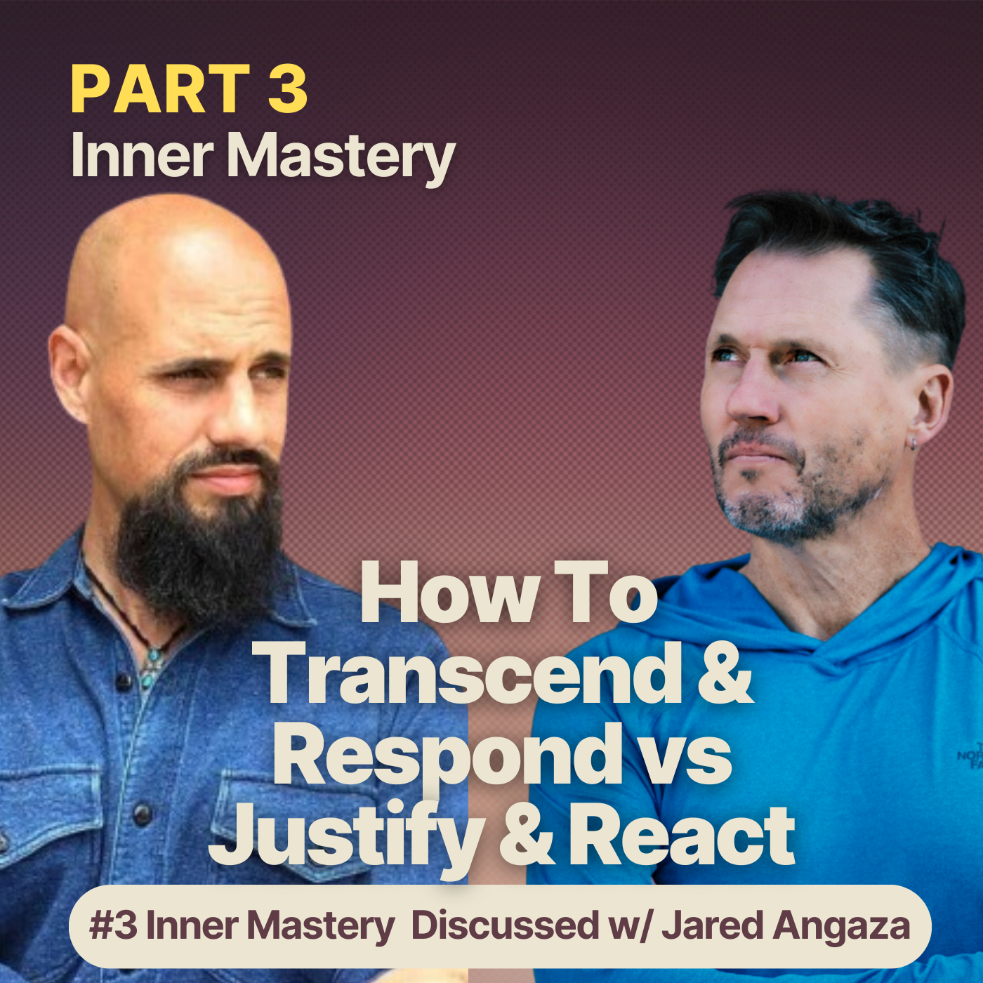 #3 Inner Mastery w/ Hitendra Wadhwa | How To Transcend & Respond vs Justify & React