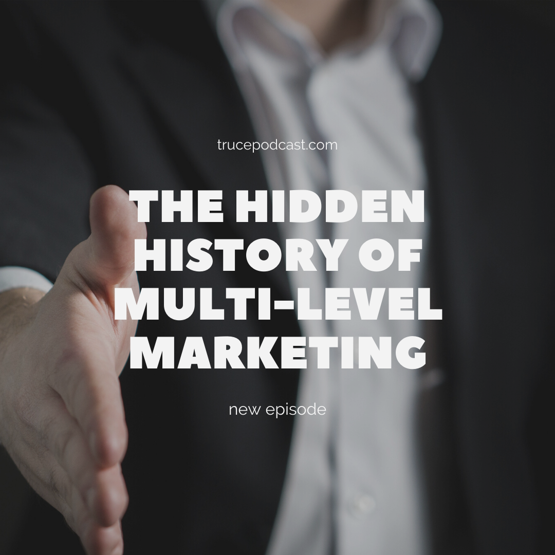 The Hidden History of Multi-Level Marketing