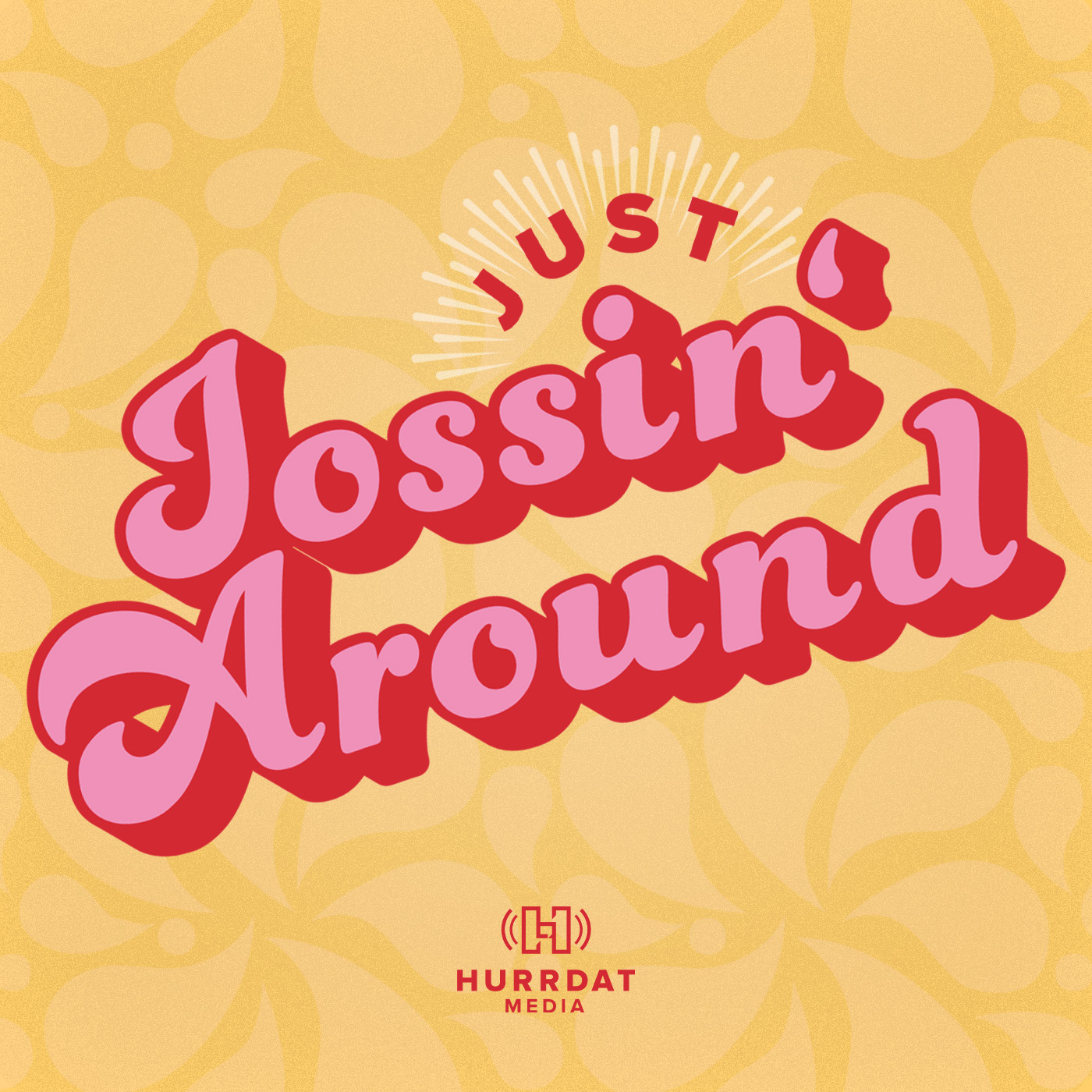 Just Jossin\' Around