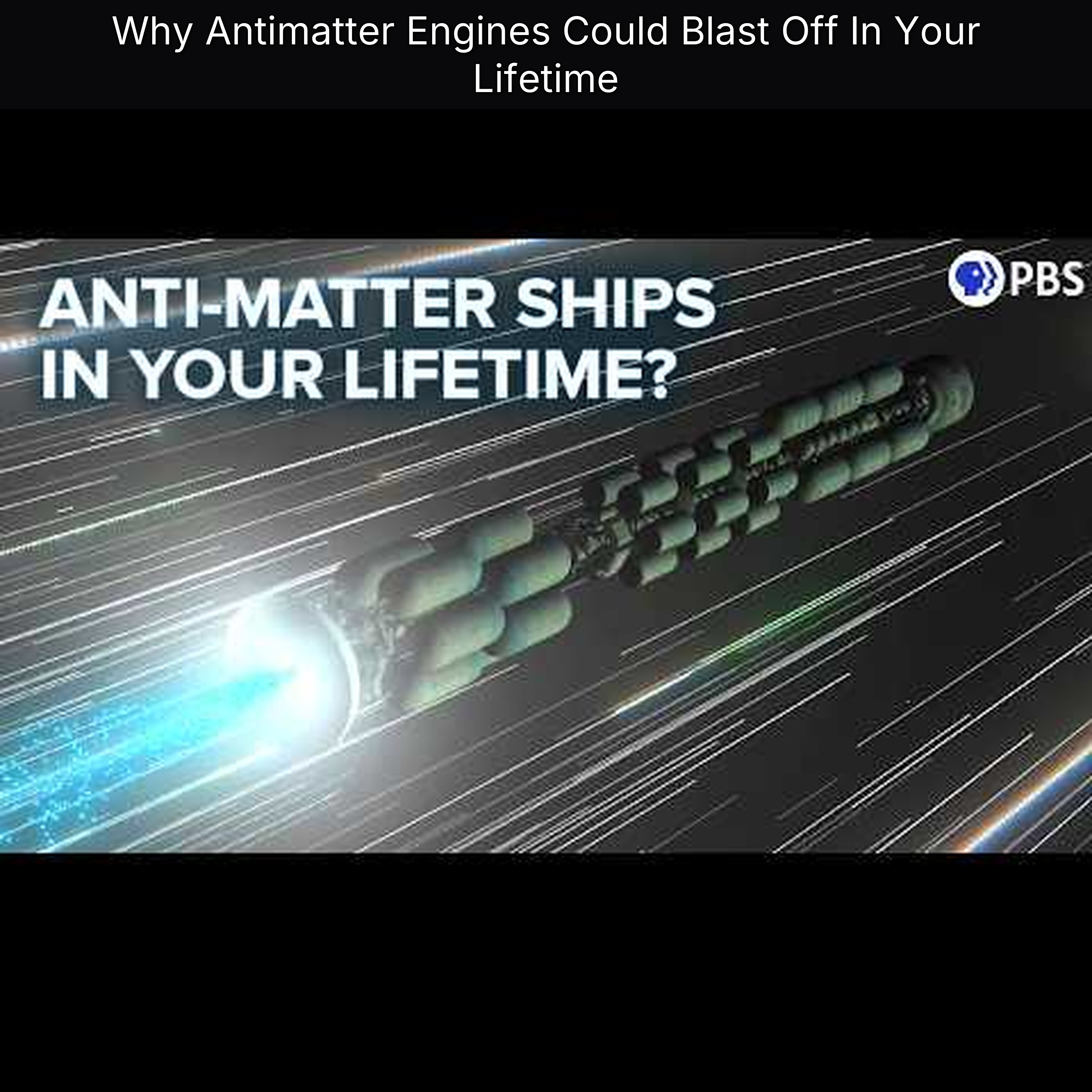 Why Antimatter Engines Could Blast Off In Your Lifetime