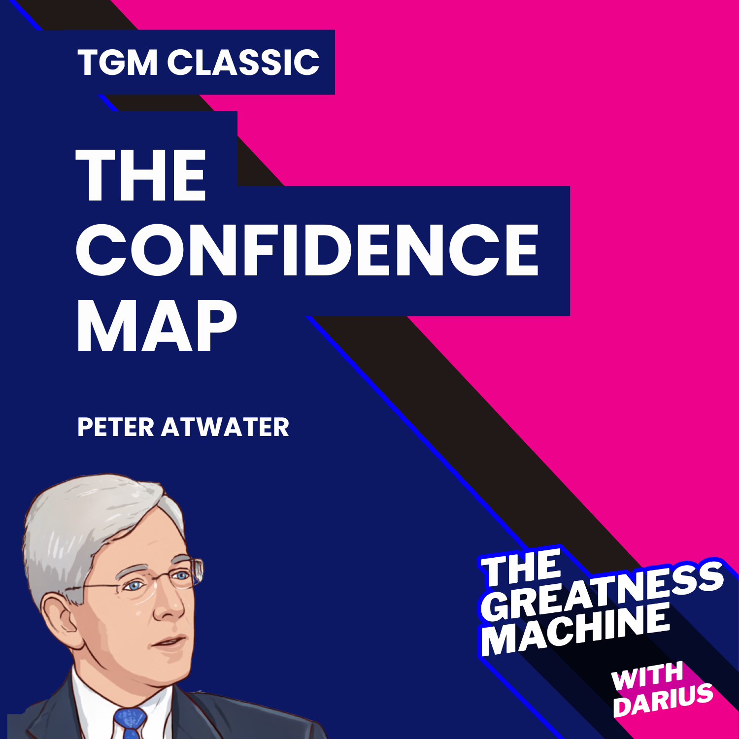 TGM Classic | Peter Atwater | The Confidence Map: Charting a Path from Chaos to Clarity episode artwork