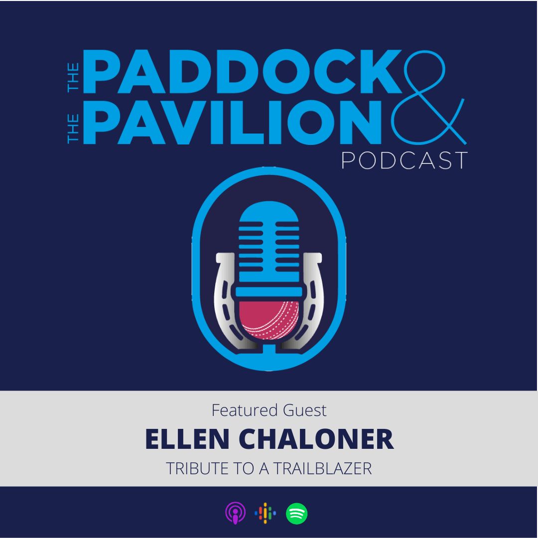 The Paddock and The Pavilion - The Horse Racing and Cricket Podcast