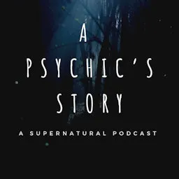 A Psychic's Story podcast