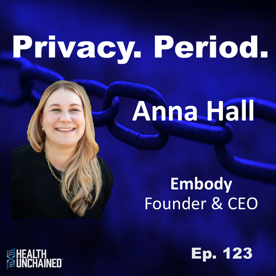 Ep. 123: Privacy. Period. - Anna Hall (CEO Embody.Space)