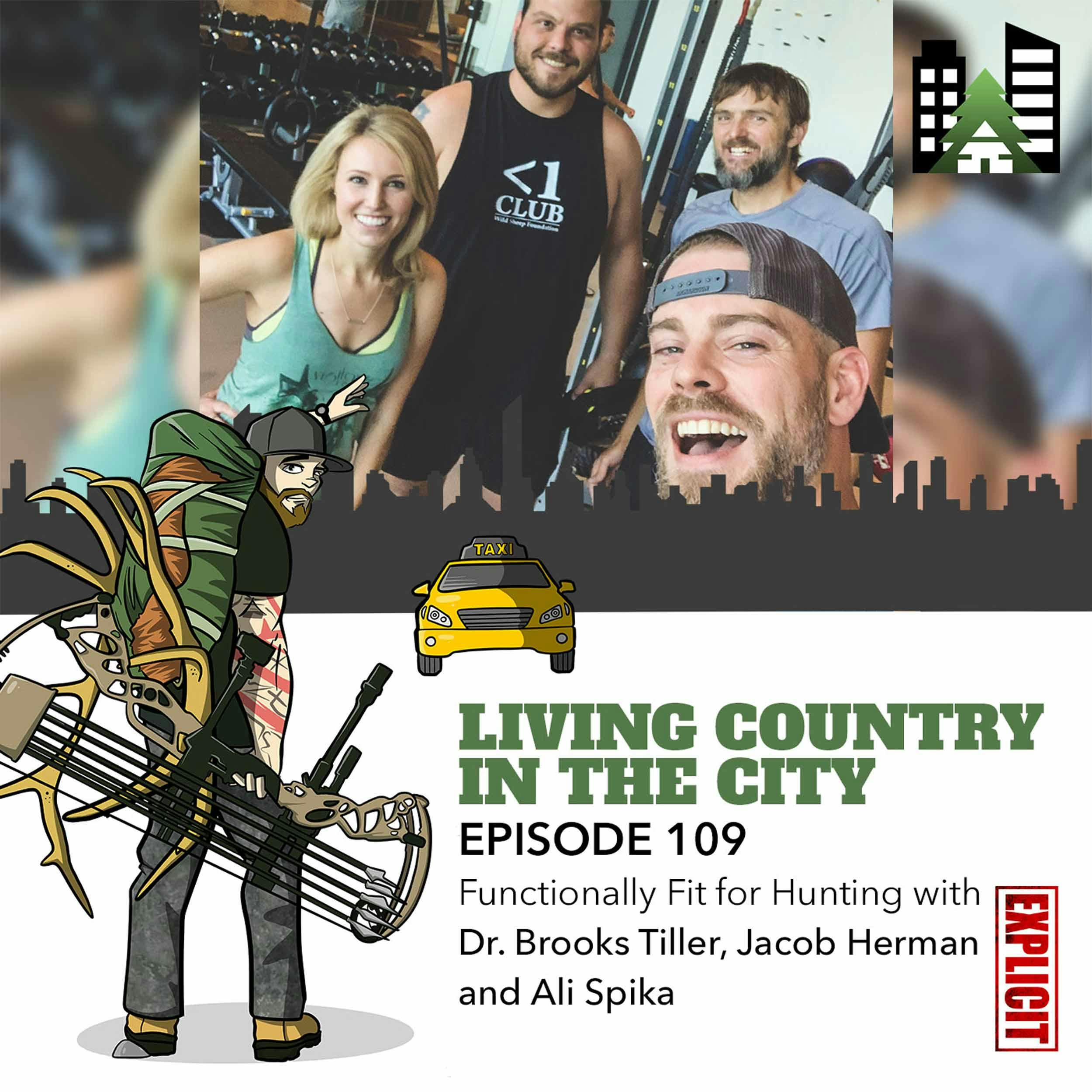 Ep 109 - Functionally Fit for Hunting with Dr. Brooks Tiller, Jacob Herman and Ali Spika