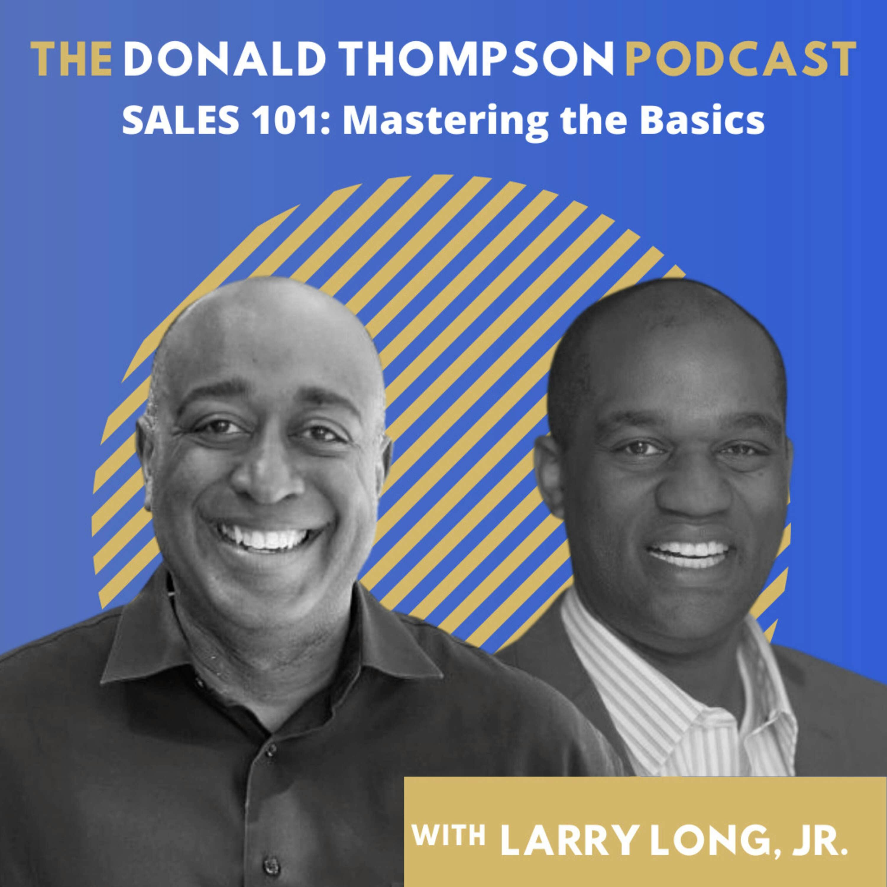 Sales 101: Mastering the Basics, with Larry Long Jr
