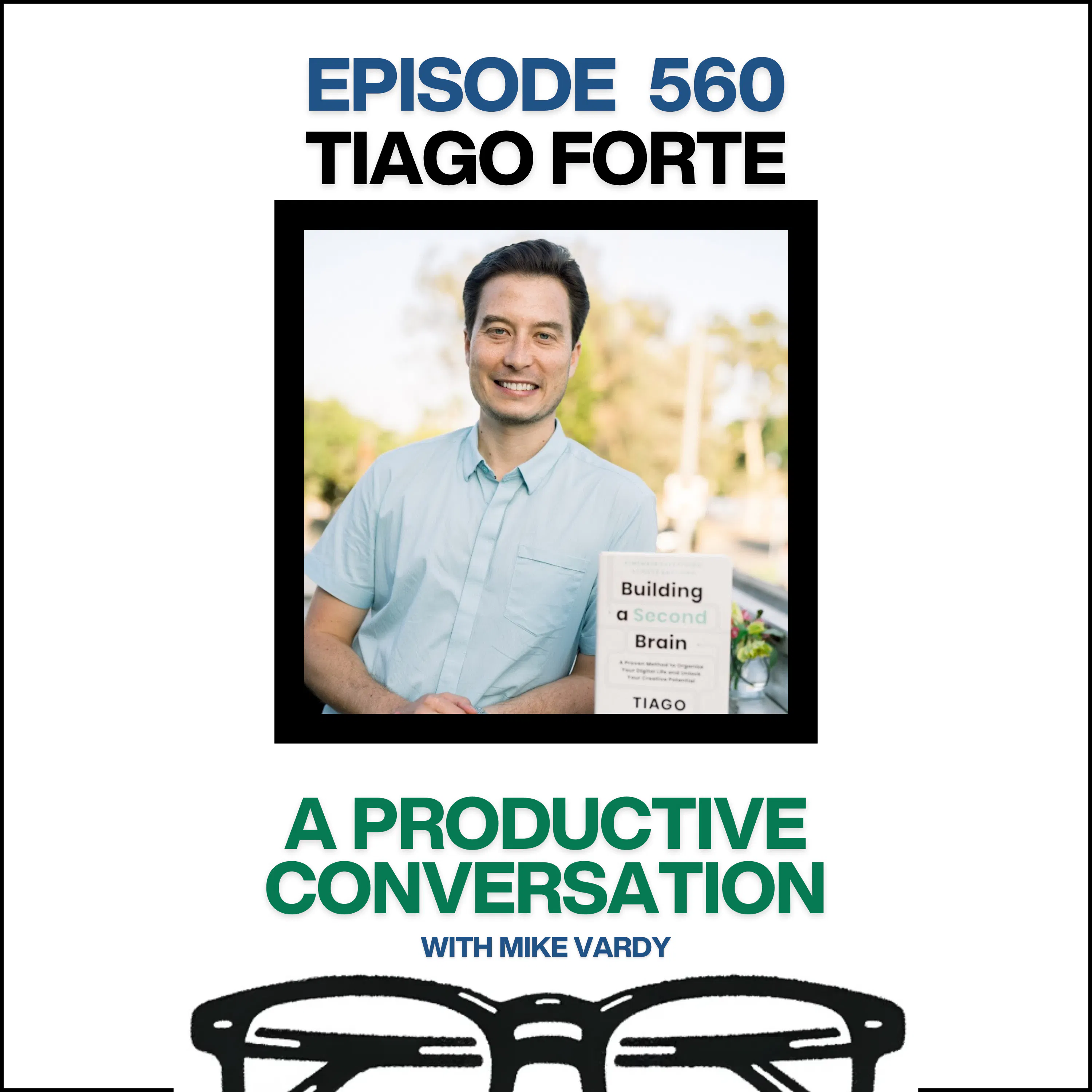 Tiago Forte Talks About Building a Second Brain and Personal Knowledge Management Episode cover