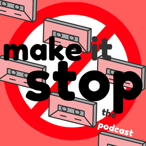 Make it Stop: A Bad Music Podcast