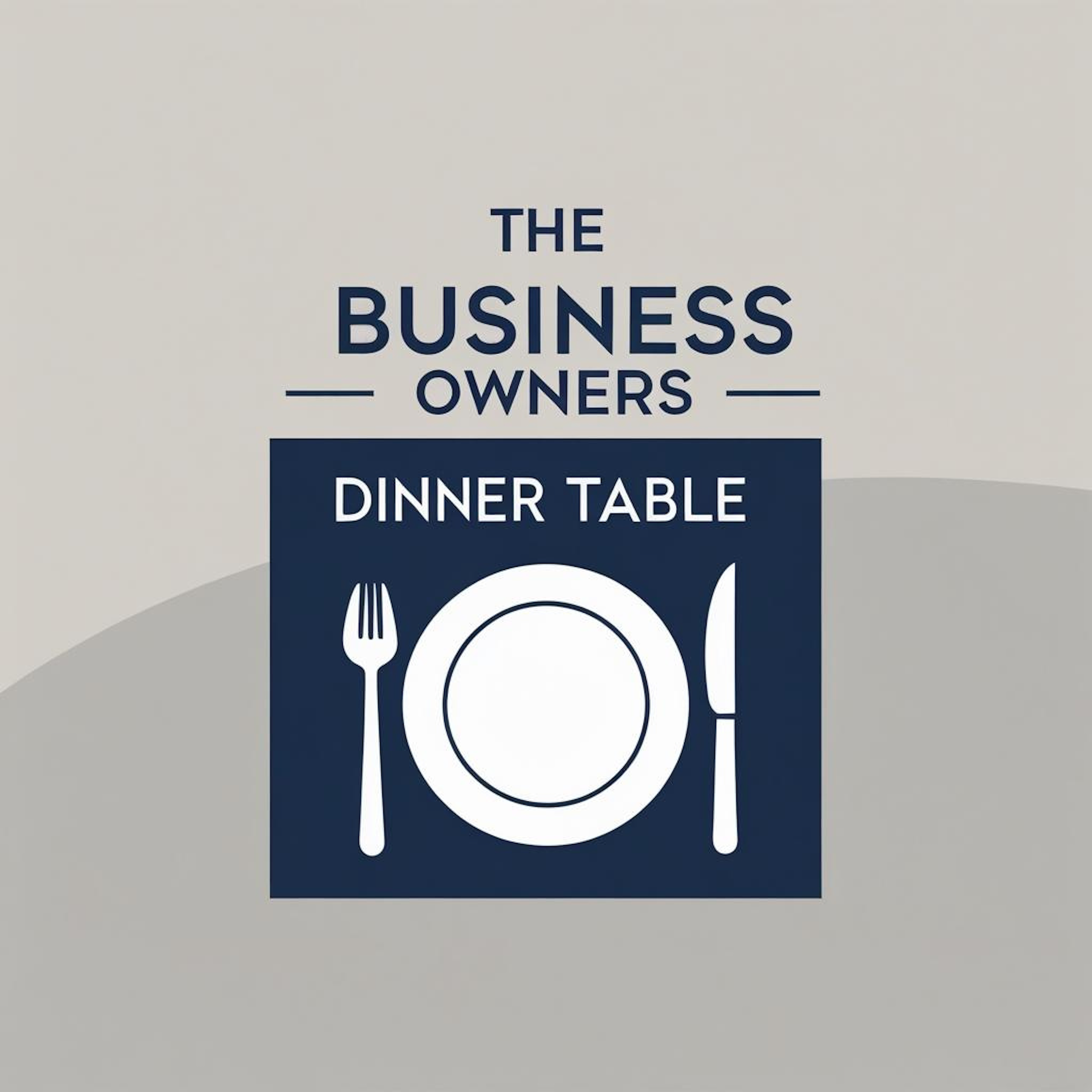The Business Owners Dinner Table