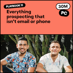 Playbook 11: Everything prospecting that isn't email or phone