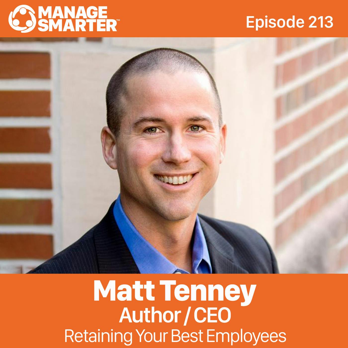213: Matt Tenney: Retaining Your Best Employees