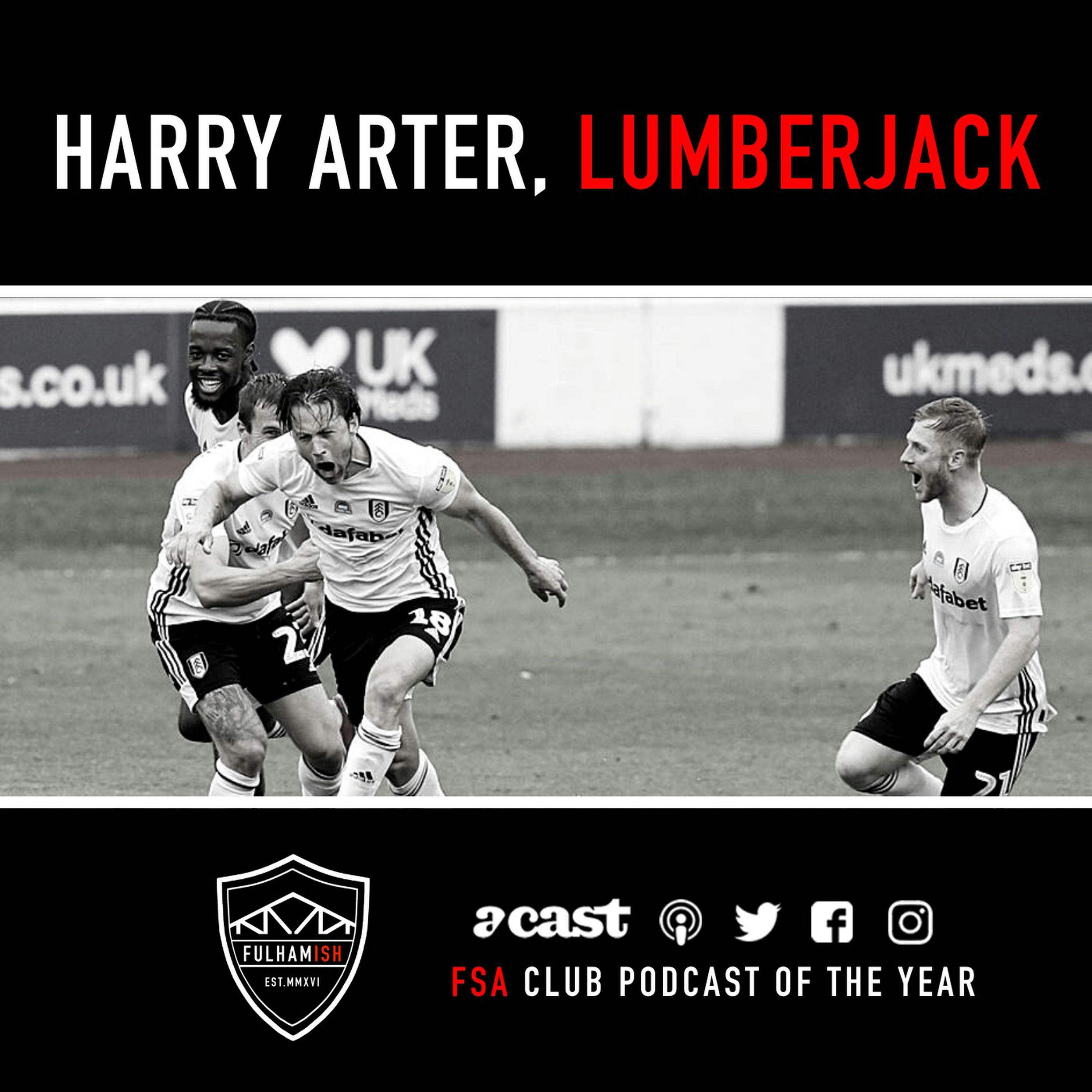 Harry Arter, Lumberjack