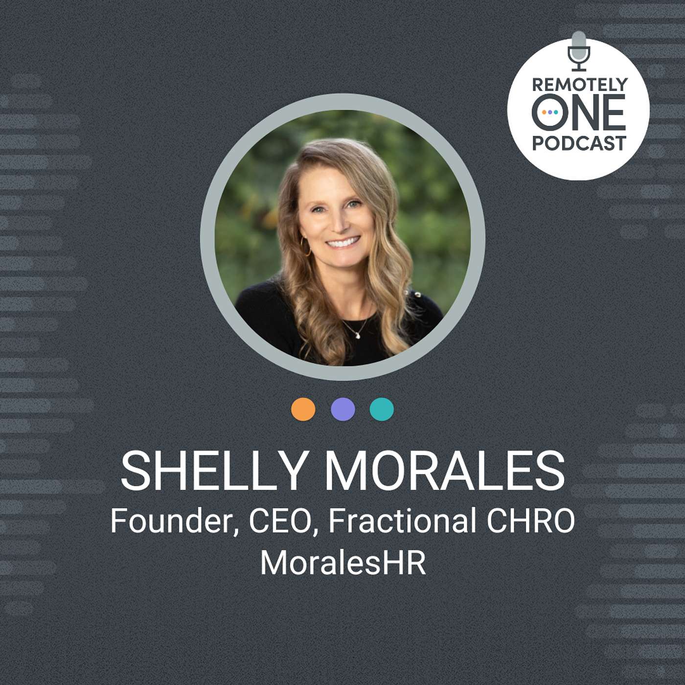 The Rise of Morales HR: Shelly Morales on Building a Values-Driven HR Community - ep. 099