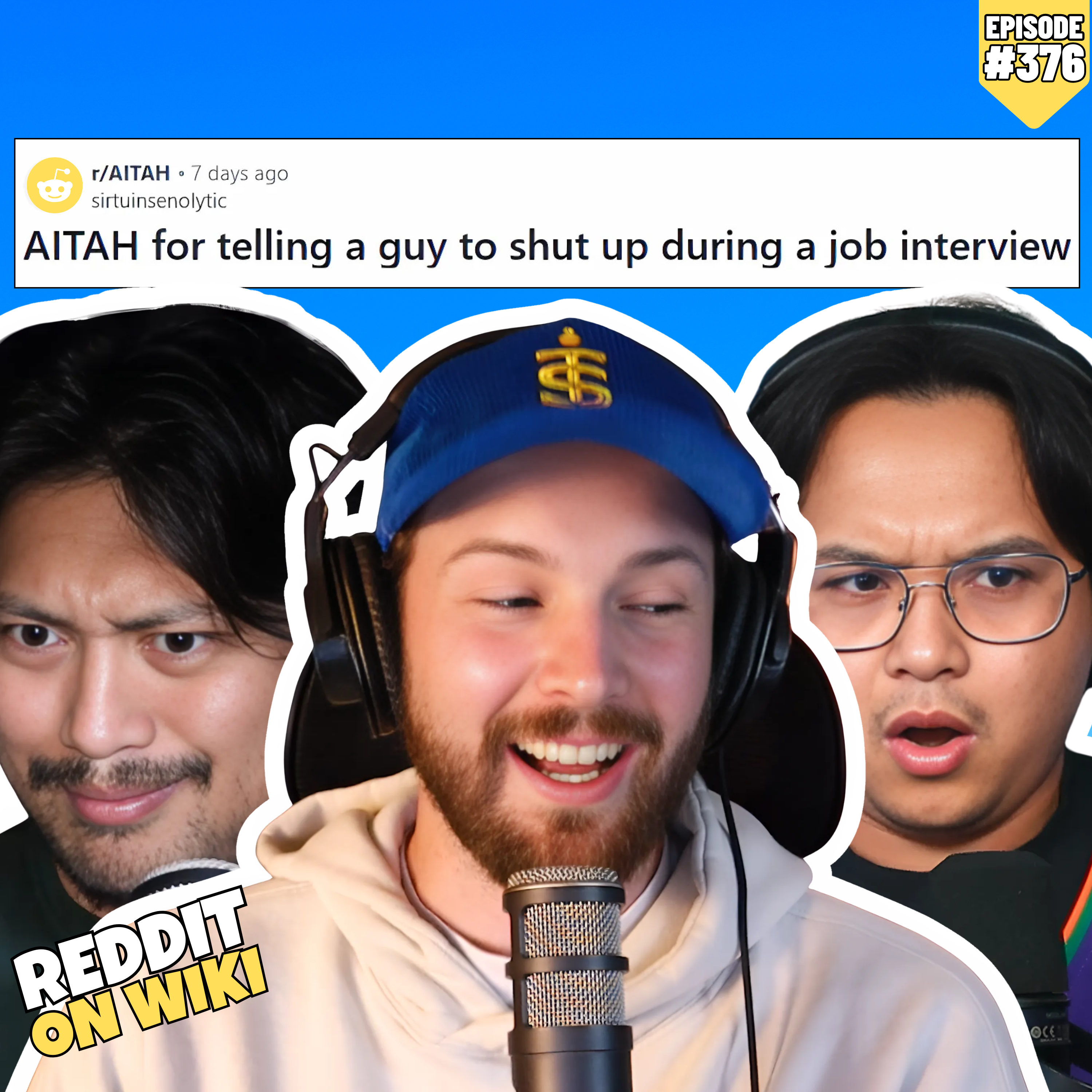 #376: I Told A Guy To SHUT UP During A Job Interview... AITA?