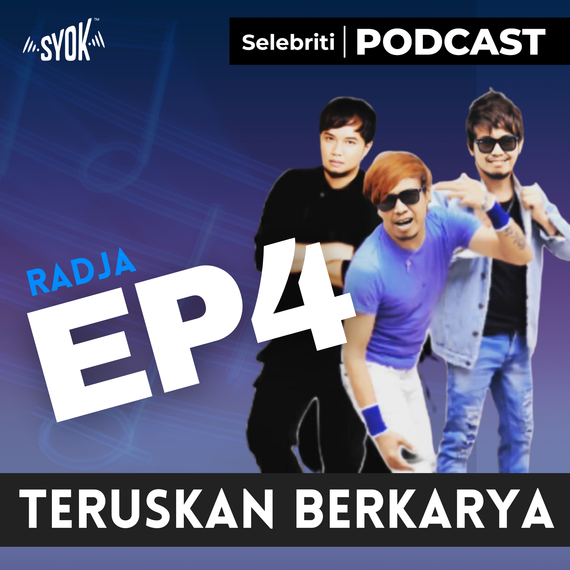TERUSKAN BERKARYA | Selebriti Podcast: Radja EP4