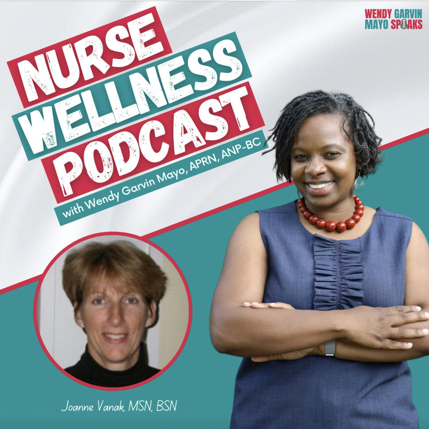NWP: From Nurse Leader to Nurse Leaders: What Can We Do During This Time? Wendy with Joanne Vanak, MSN, BSN