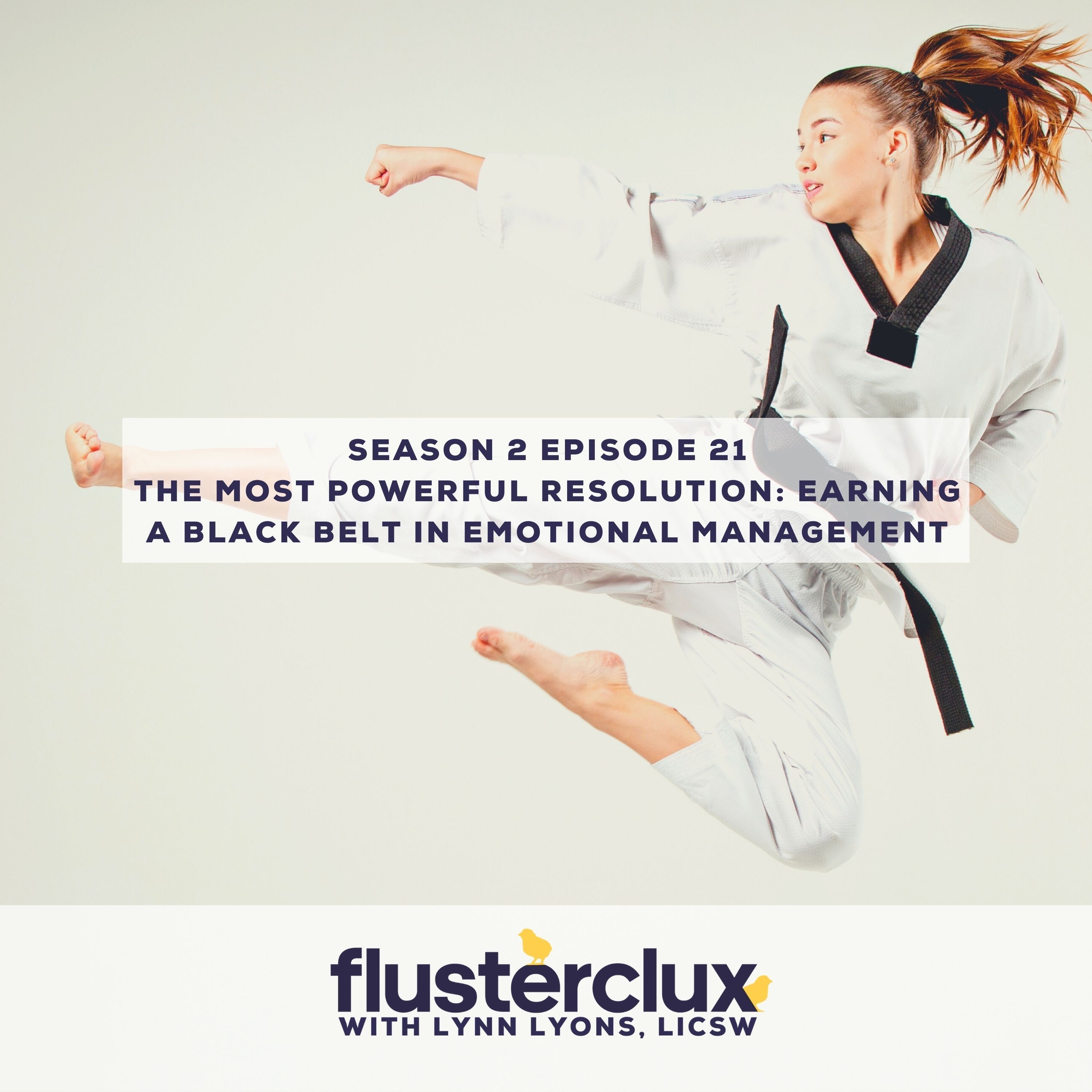 The Most Powerful Resolution: Earning a Black Belt in Emotional Management