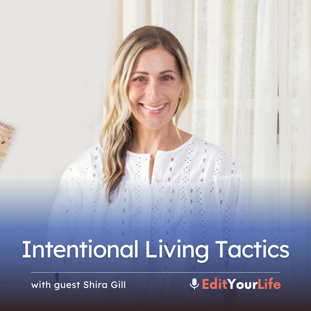 Intentional Living Tactics (with Shira Gill) episode artwork