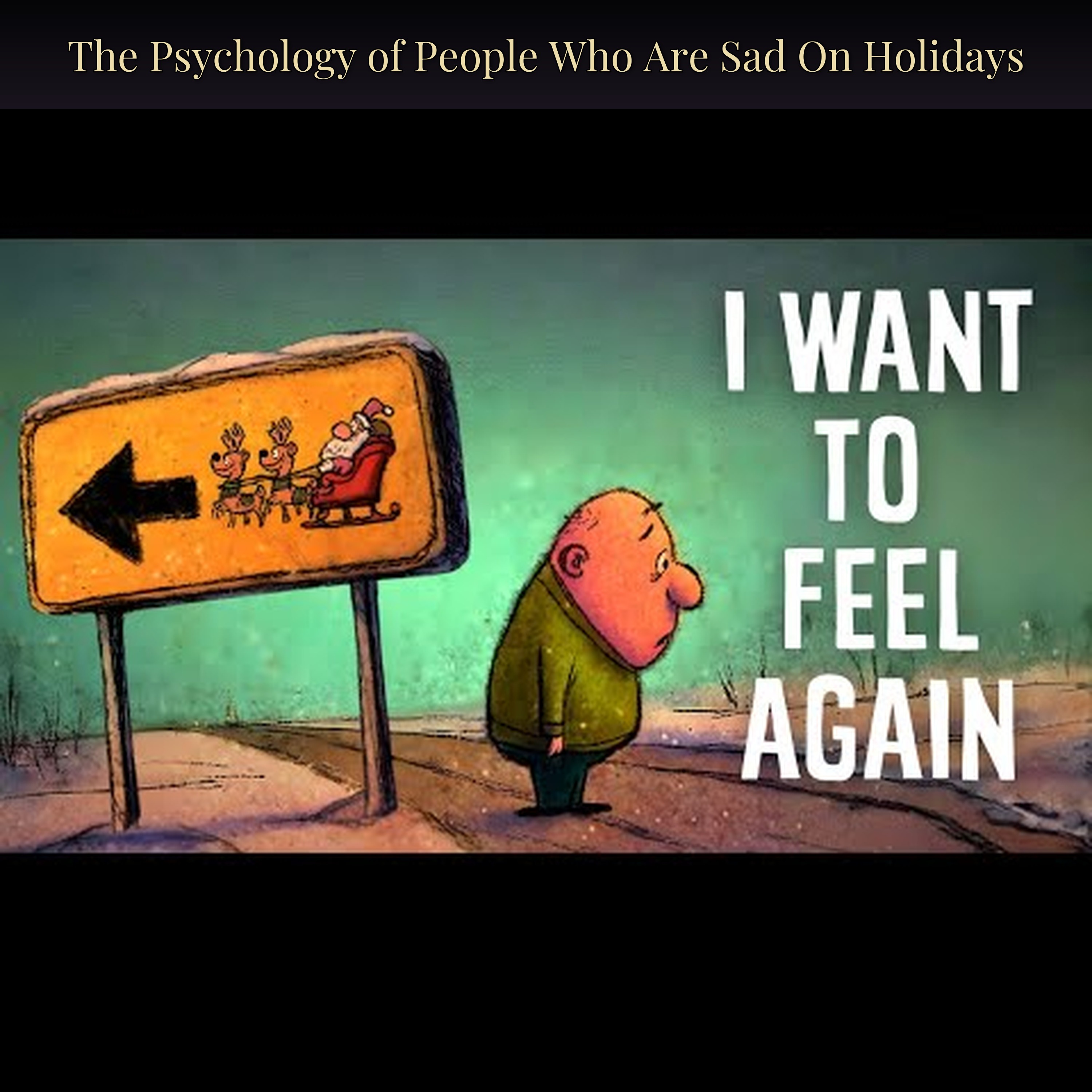 The Psychology of People Who Are Sad On Holidays