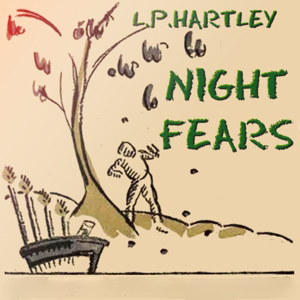 Night Fears and Other Stories by L. P. Hartley ~ Full Audiobook