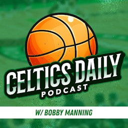 Celtics Daily Podcast w/ Bobby Manning cover art