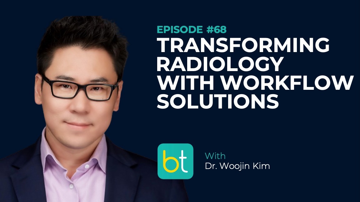 Ep. 68 Transforming Radiology with Workflow Solutions with Dr. Woojin Kim episode artwork