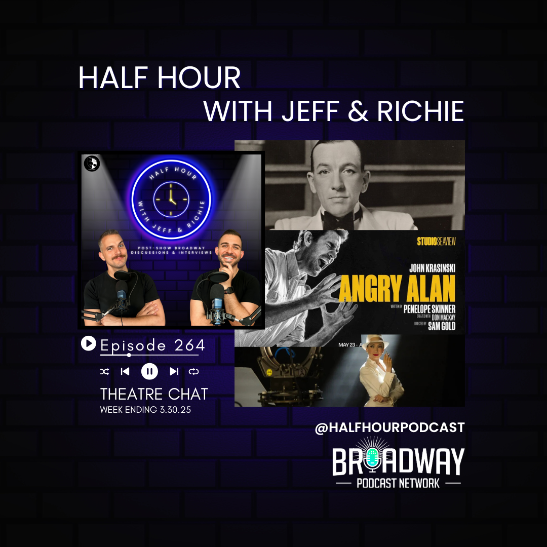 Half Hour with Jeff & Richie (Post-Show Broadway Discussions and Interviews)