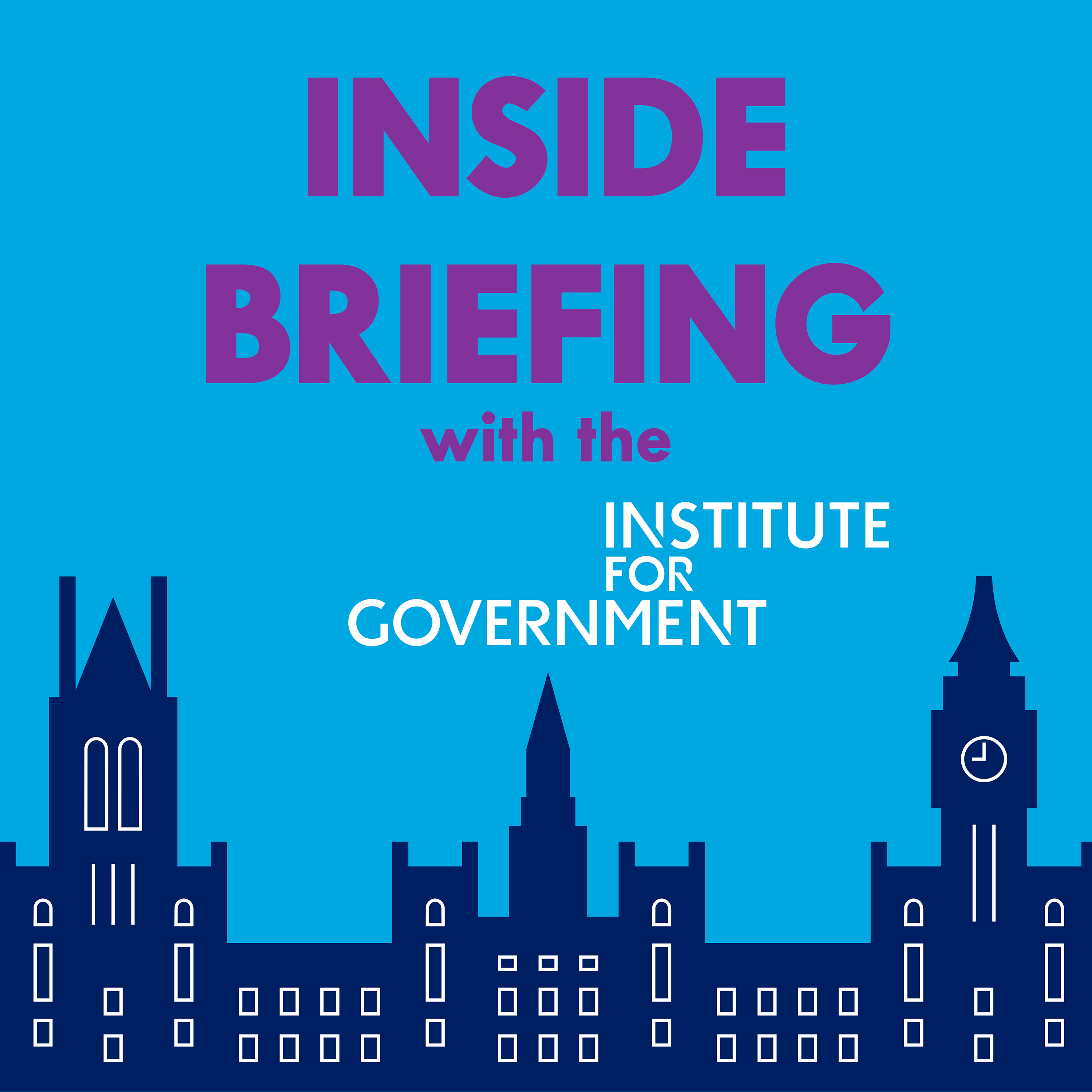 Inside Briefing with the Institute for Government