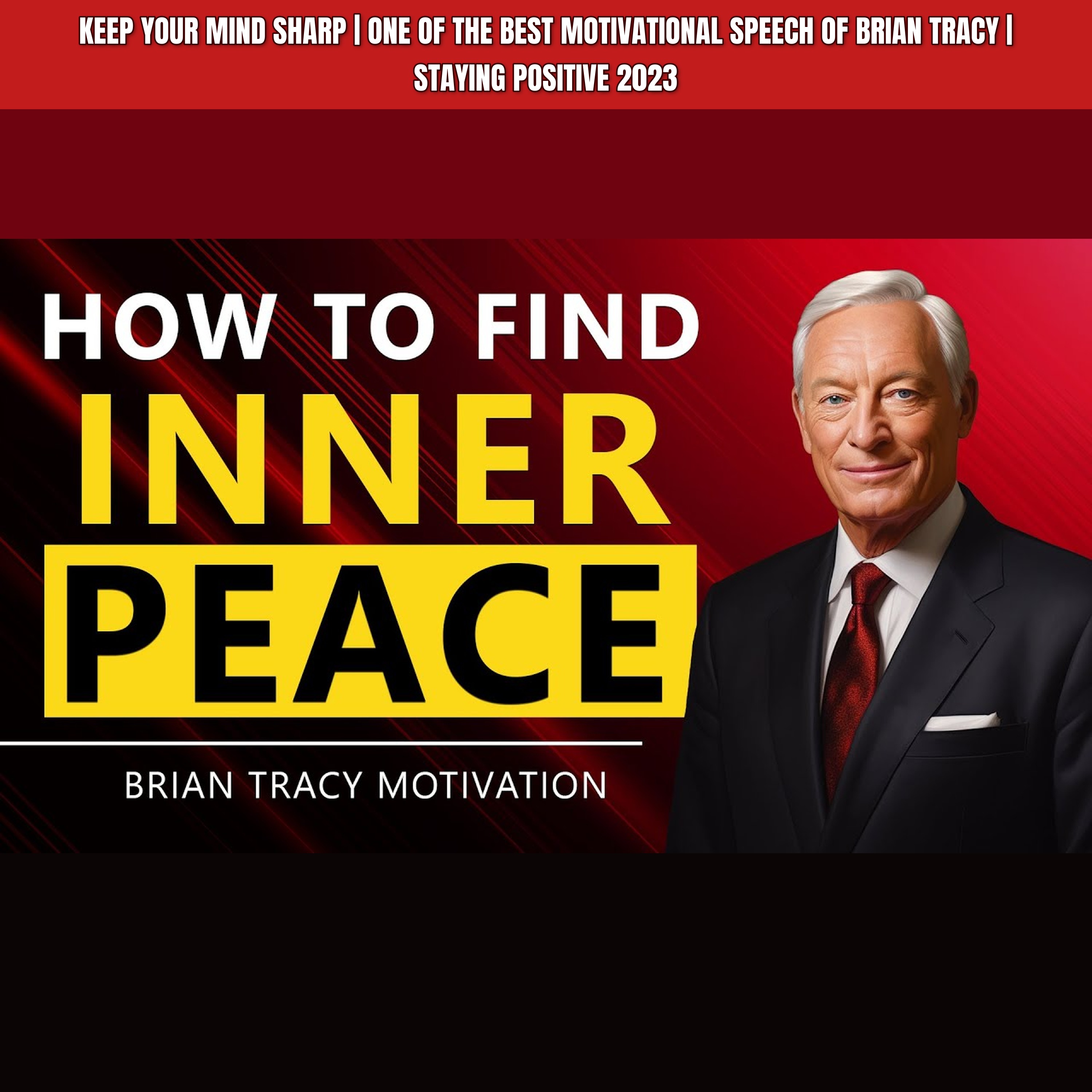 KEEP YOUR MIND SHARP | One Of The Best Motivational Speech of Brian Tracy | Staying Positive 2023