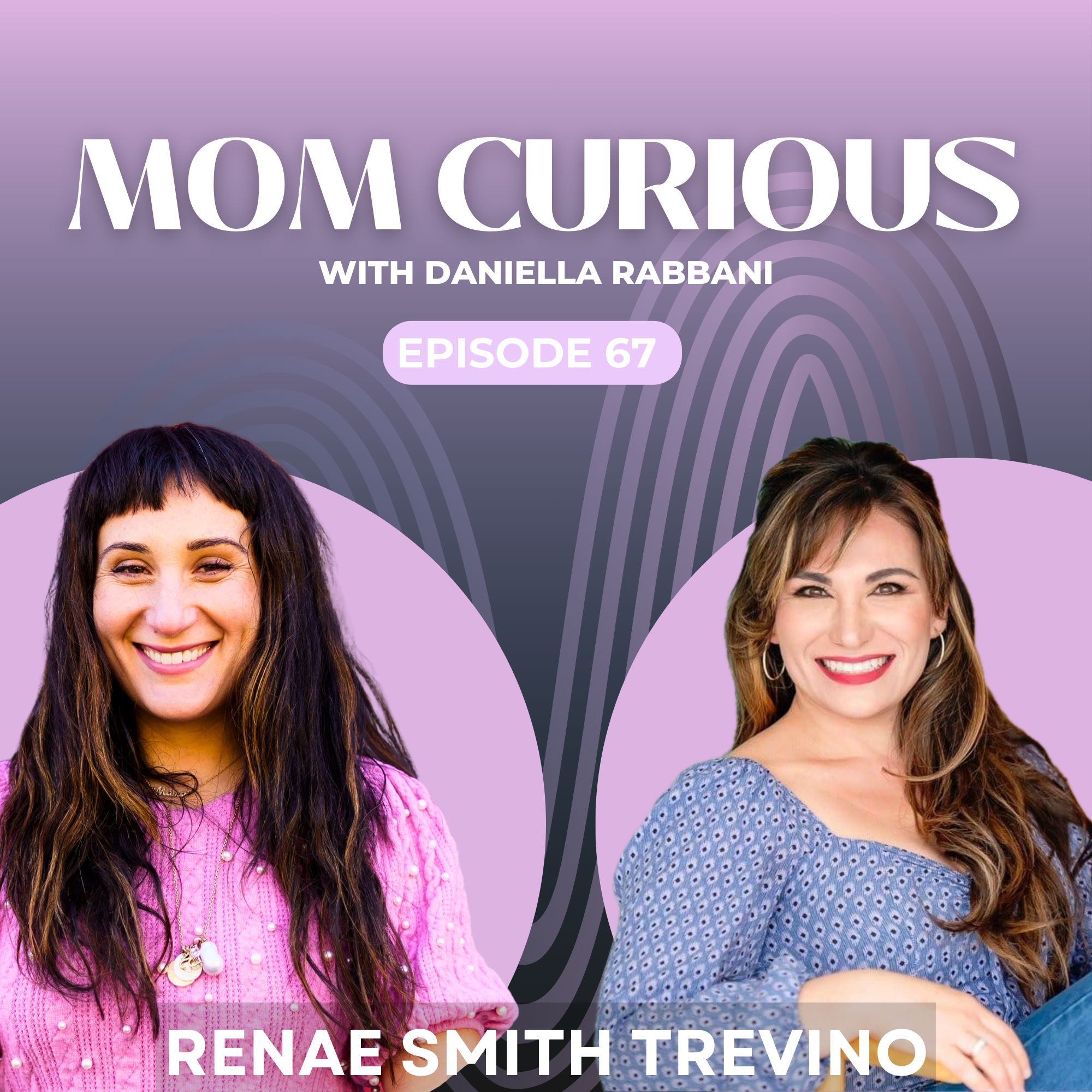 Episode 67: The DIY's of Success with Renae Smith Treviño episode artwork