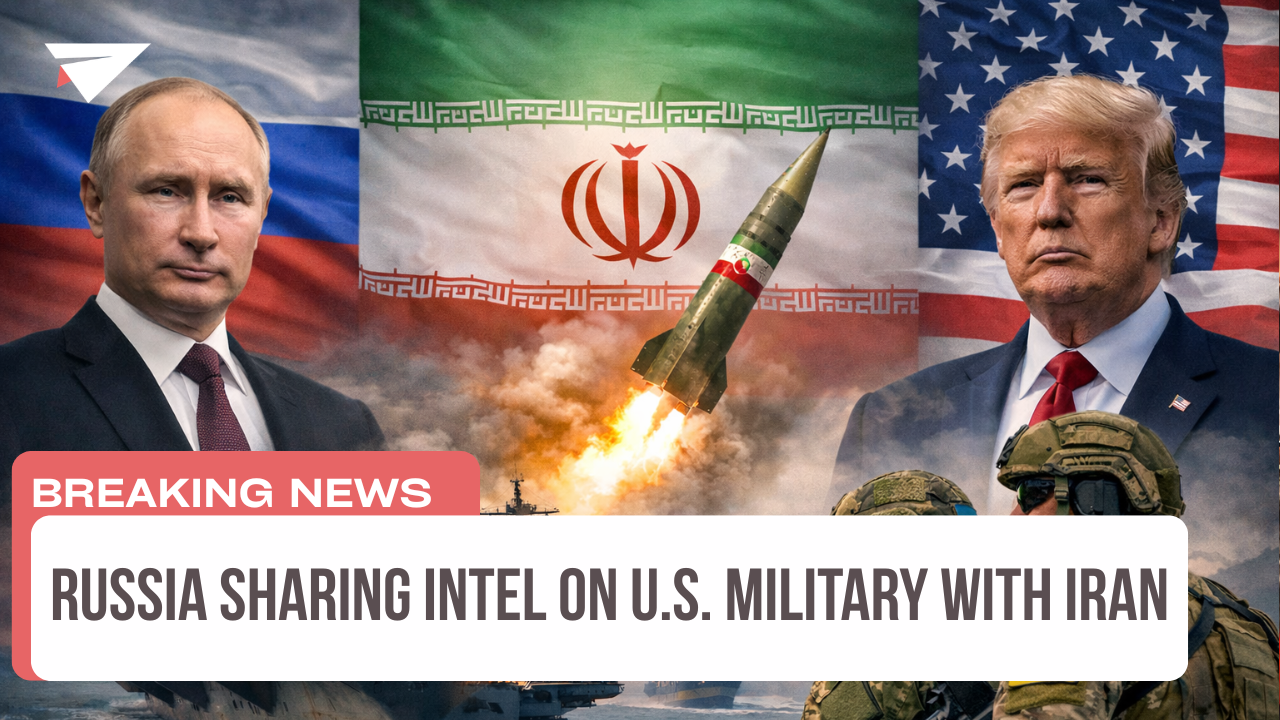 Russia Sharing Intel on U.S. Military With Iran,  Breaking News