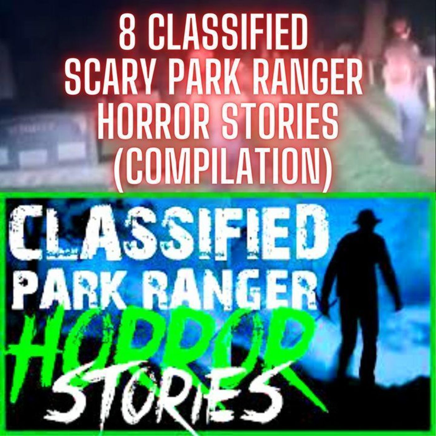 8 CLASSIFIED SCARY PARK RANGER HORROR STORIES TWO HOUR COMPILATION episode artwork
