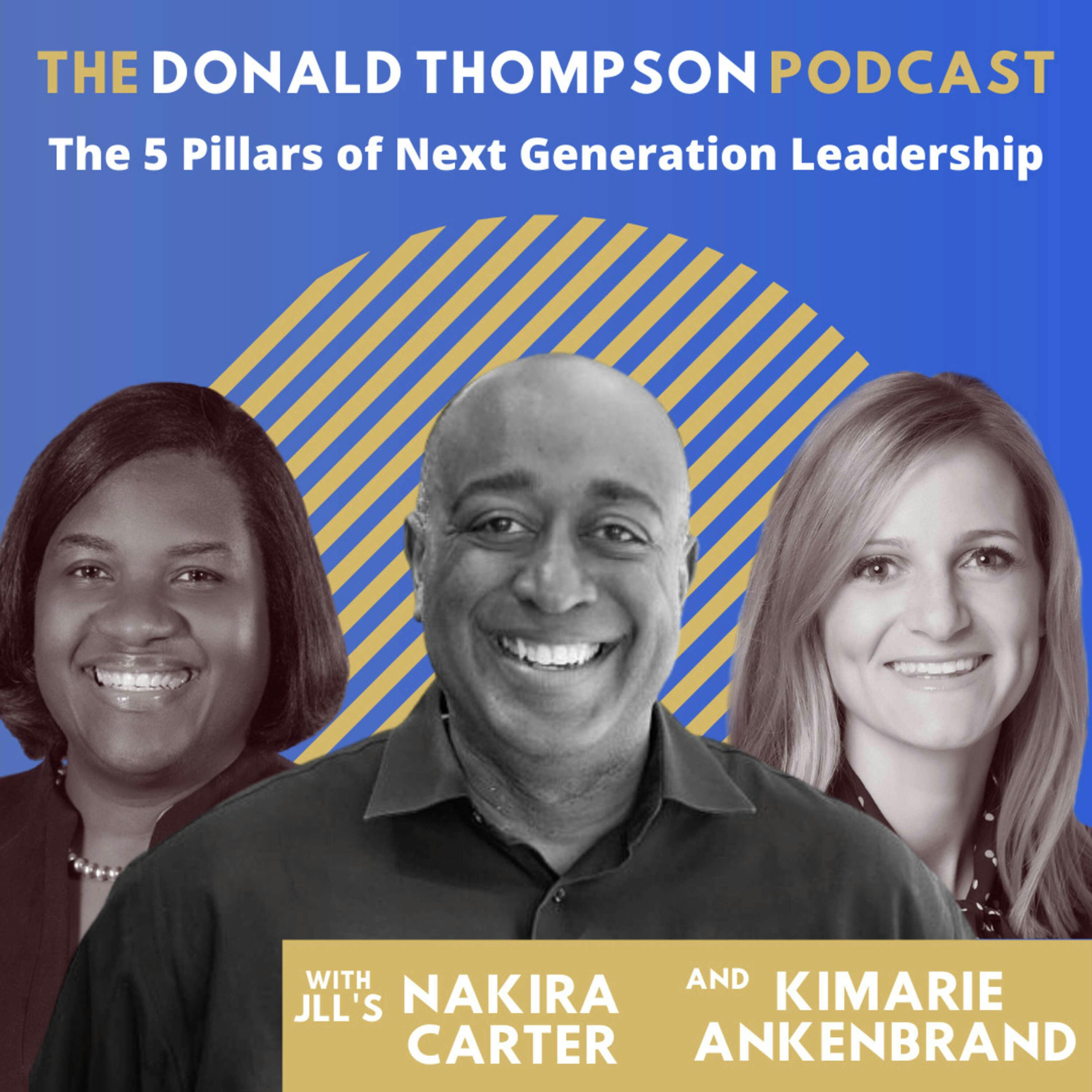 The 5 Pillars of Next Generation Leadership, with JLL’s Nakira Carter and Kimarie Ankenbrand