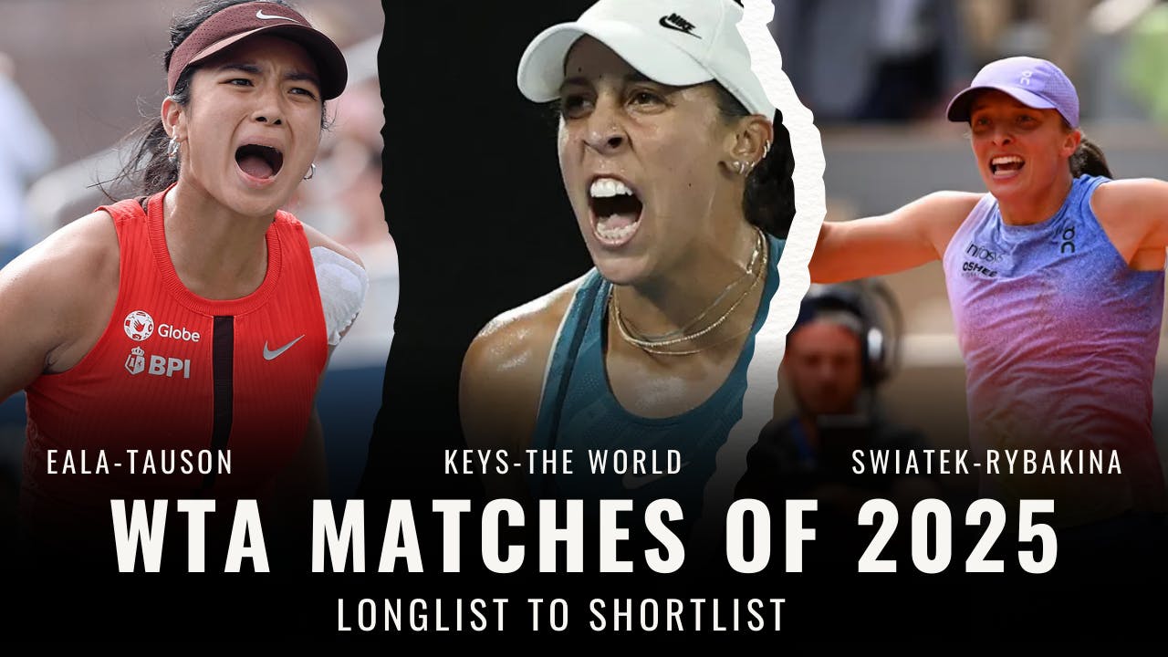 WTA Matches of 2025: Long list to short list - Sabalenka - Keys; Eala - Tauson; Swiatek - Rybakina