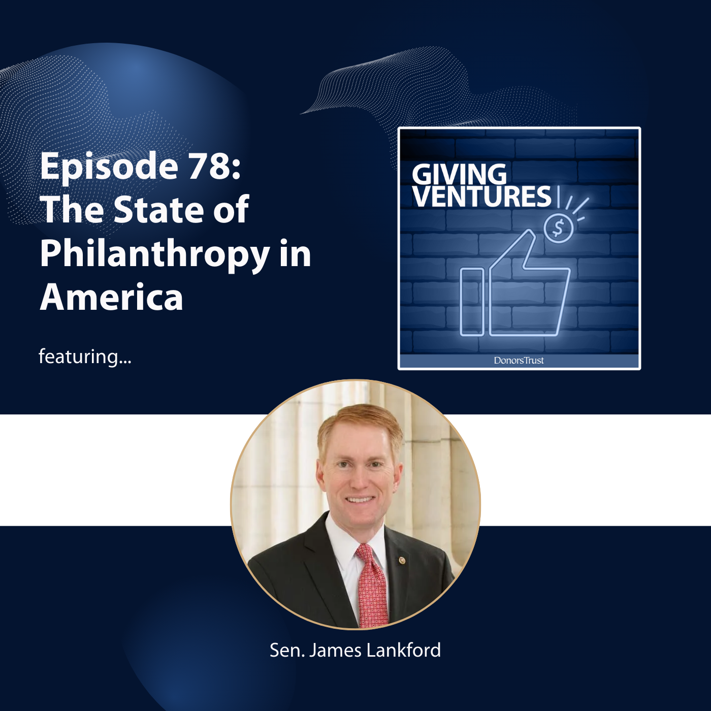 Ep. 78 - Senator James Lankford on the State of Philanthropy in America episode artwork