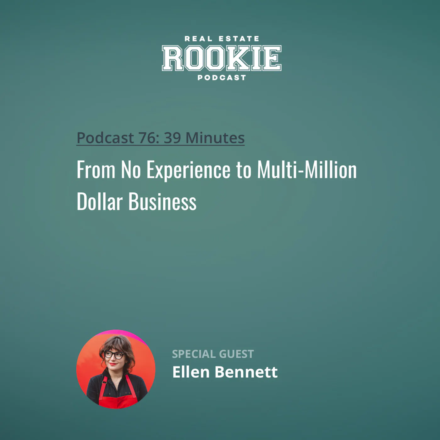 76: From No Experience to Multi-Million Dollar Business with Ellen Bennett