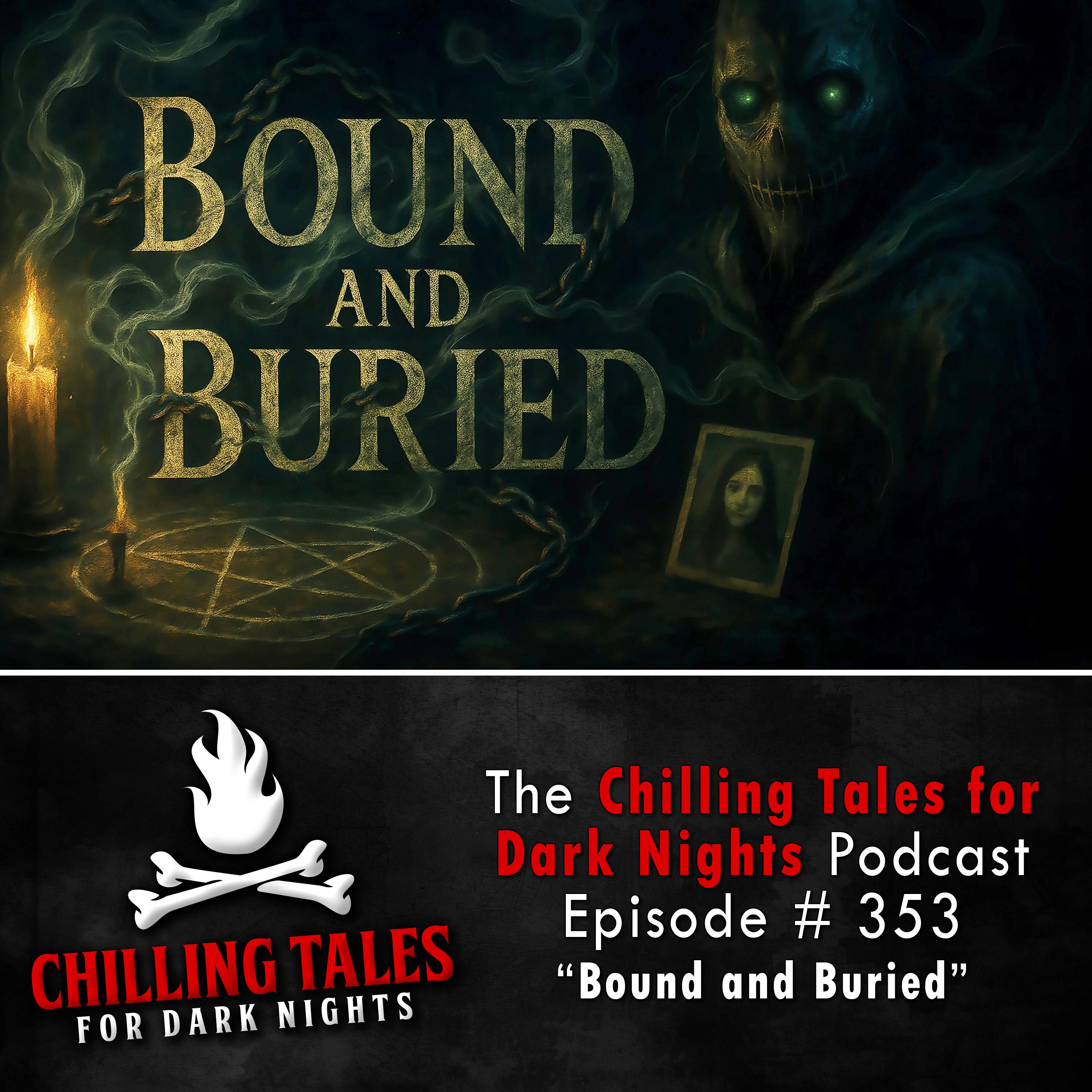 353: Bound and Buried - Chilling Tales for Dark Nights