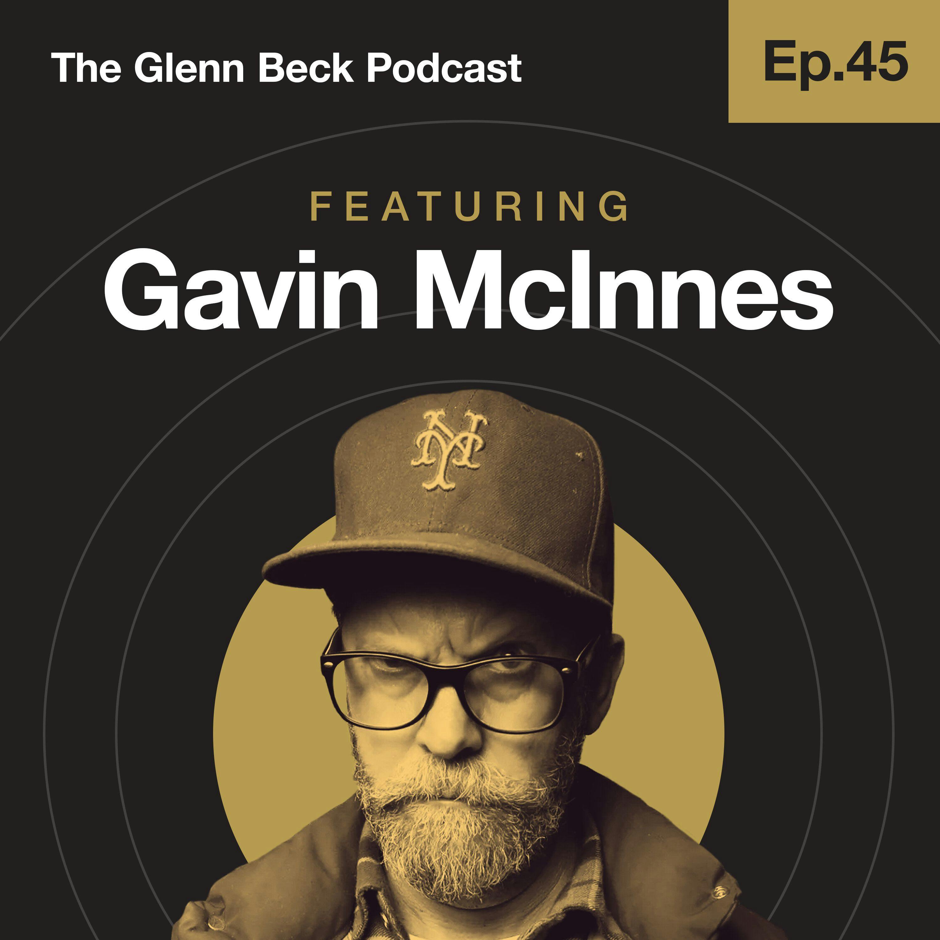 Ep 45 | Gavin McInnes | The Glenn Beck Podcast