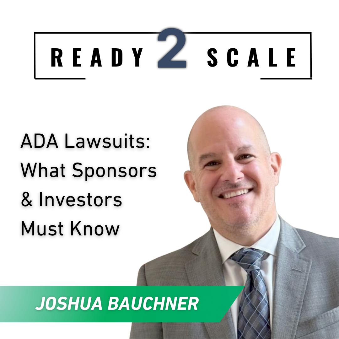 ADA Lawsuits: What Sponsors & Investors Must Know, ep. 482 ADA Lawsuits: What Sponsors & Investors Must Know, ep. 482