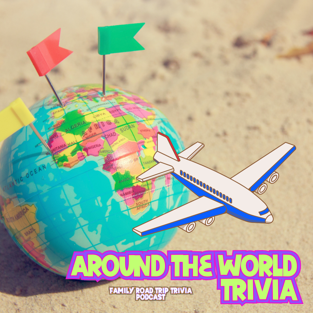 Around the World Trivia - Episode 222