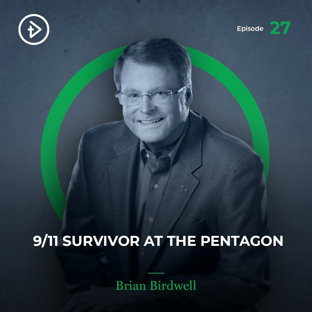 #27 9/11 Survivor at the Pentagon - Brian Birdwell
