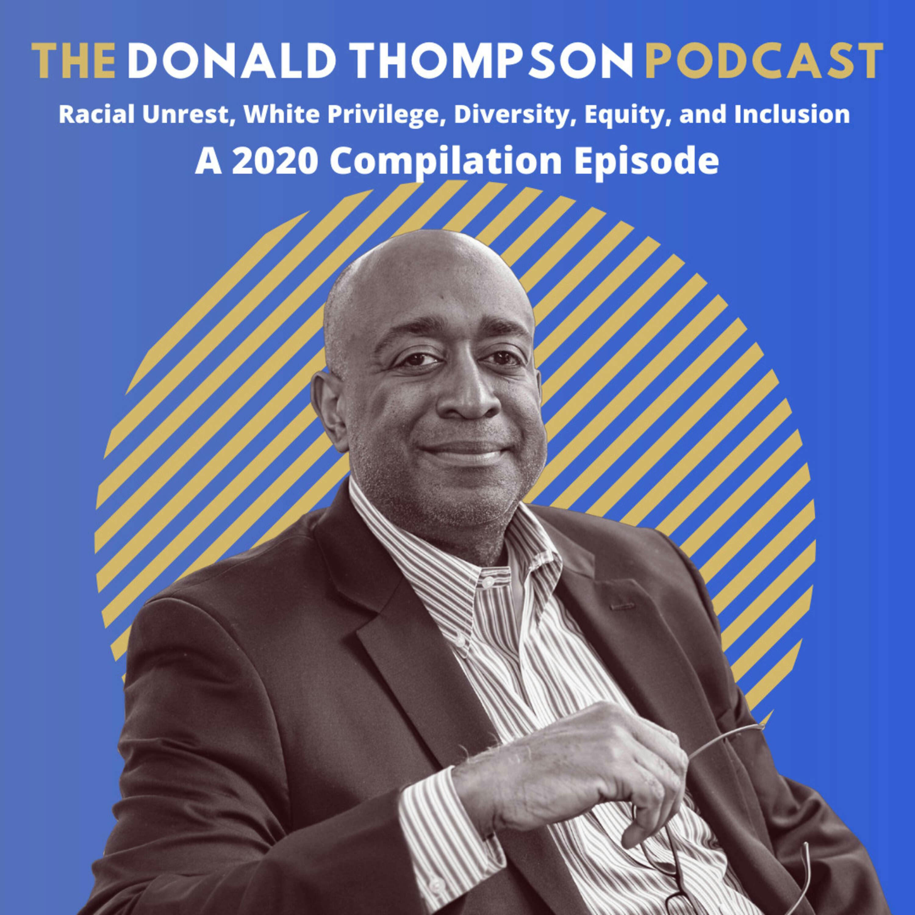 Racial Unrest, White Privilege, Diversity, Equity, and Inclusion: A 2020 Compilation Episode