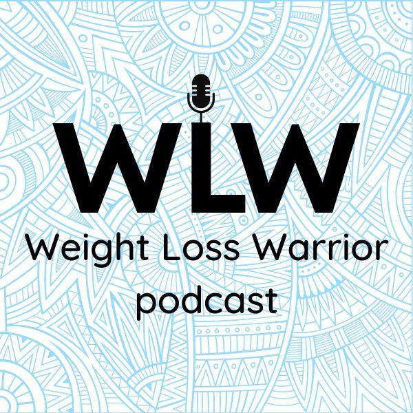 Weight Loss Warrior Podcast