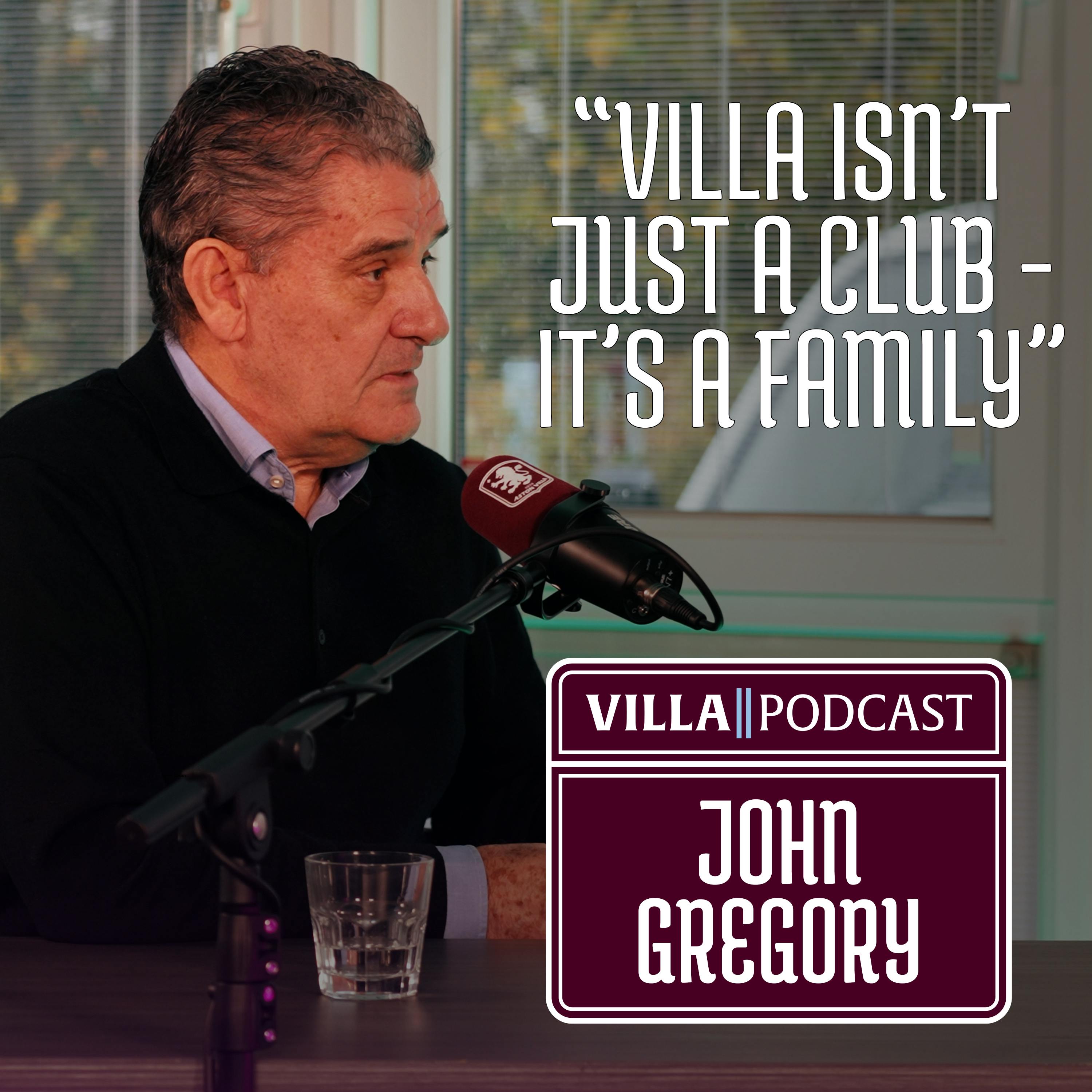 John Gregory: Regrets, Greats, and the Villa Family