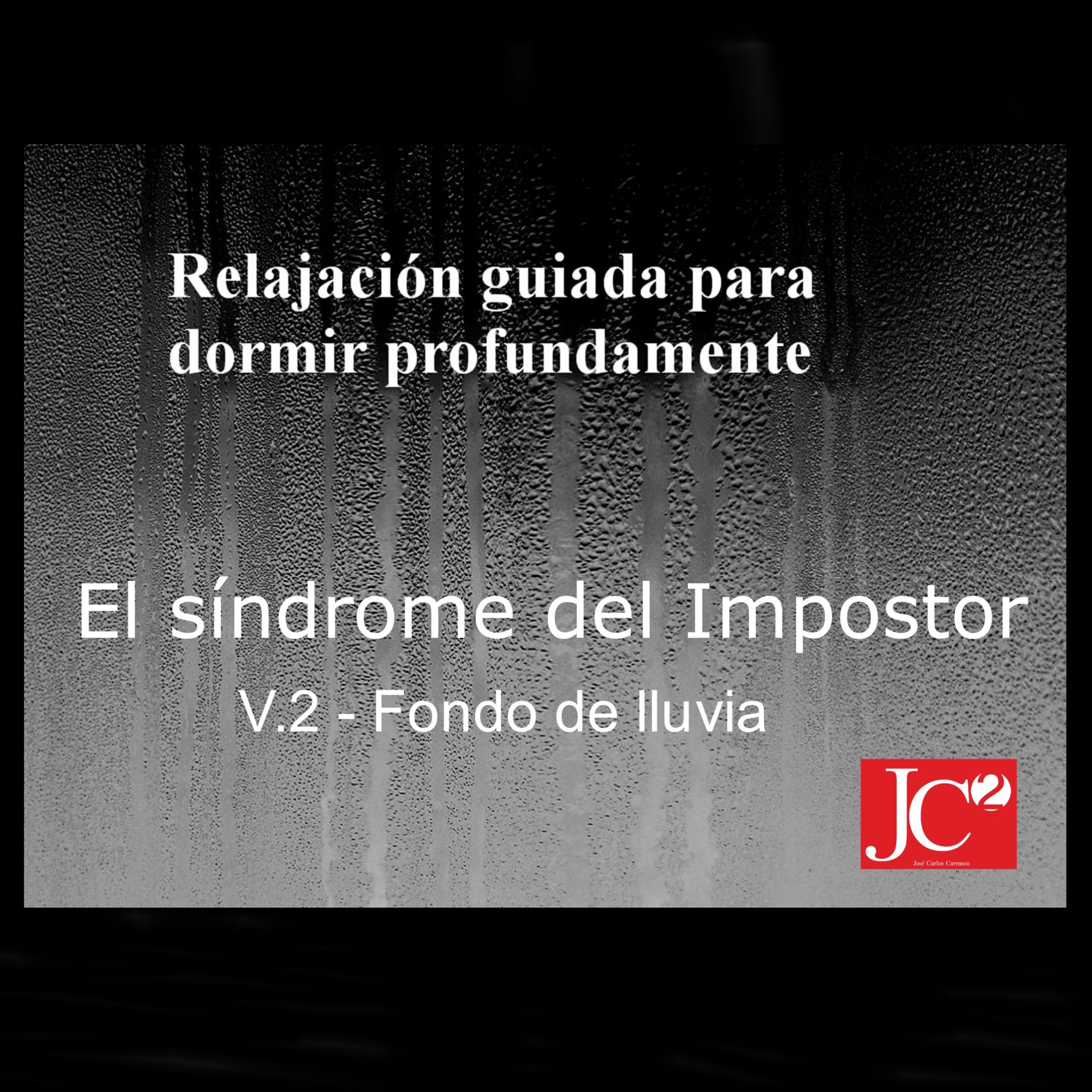 RELAJACIÓN PARA DORMIR. El síndrome del Impostor. Fondo de lluvia. episode artwork