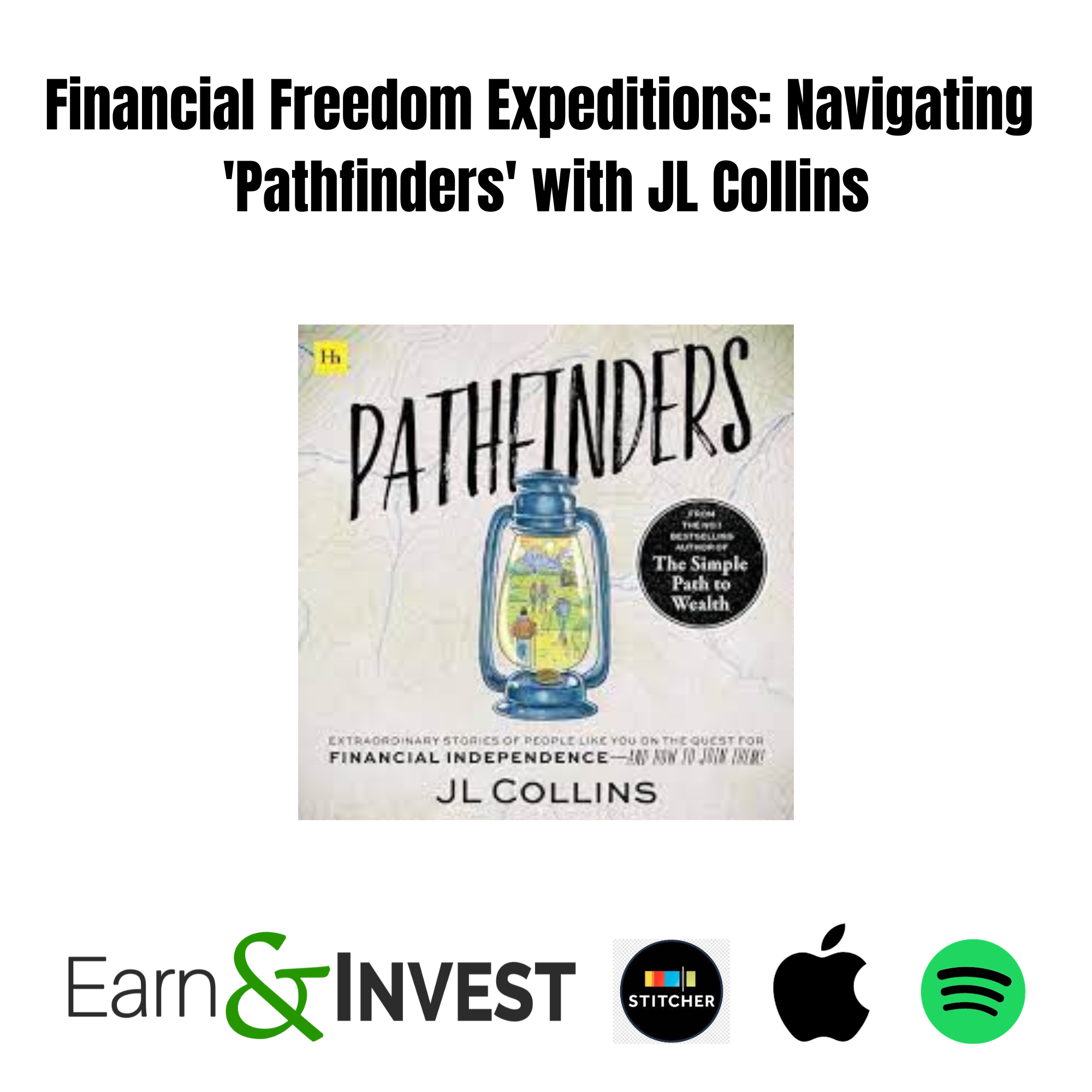 Financial Freedom Expeditions: Navigating 'Pathfinders' with JL Collins